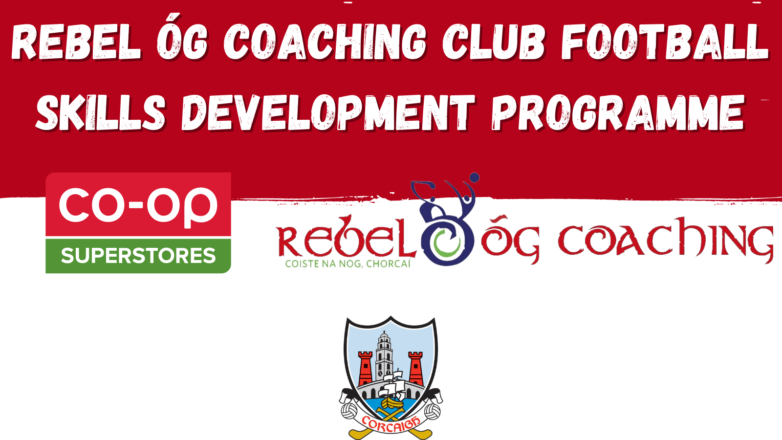 Rebel Óg Coaching Club Football Skills Development Programme Cork GAA