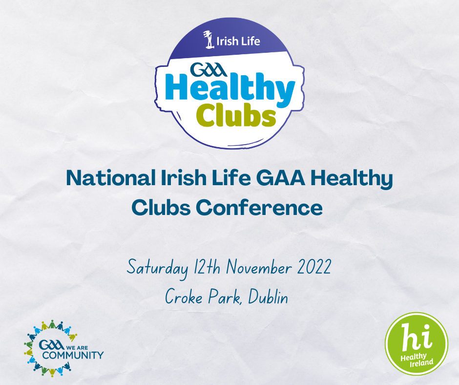 Irish Life GAA Healthy Clubs Conference, Saturday November 12th