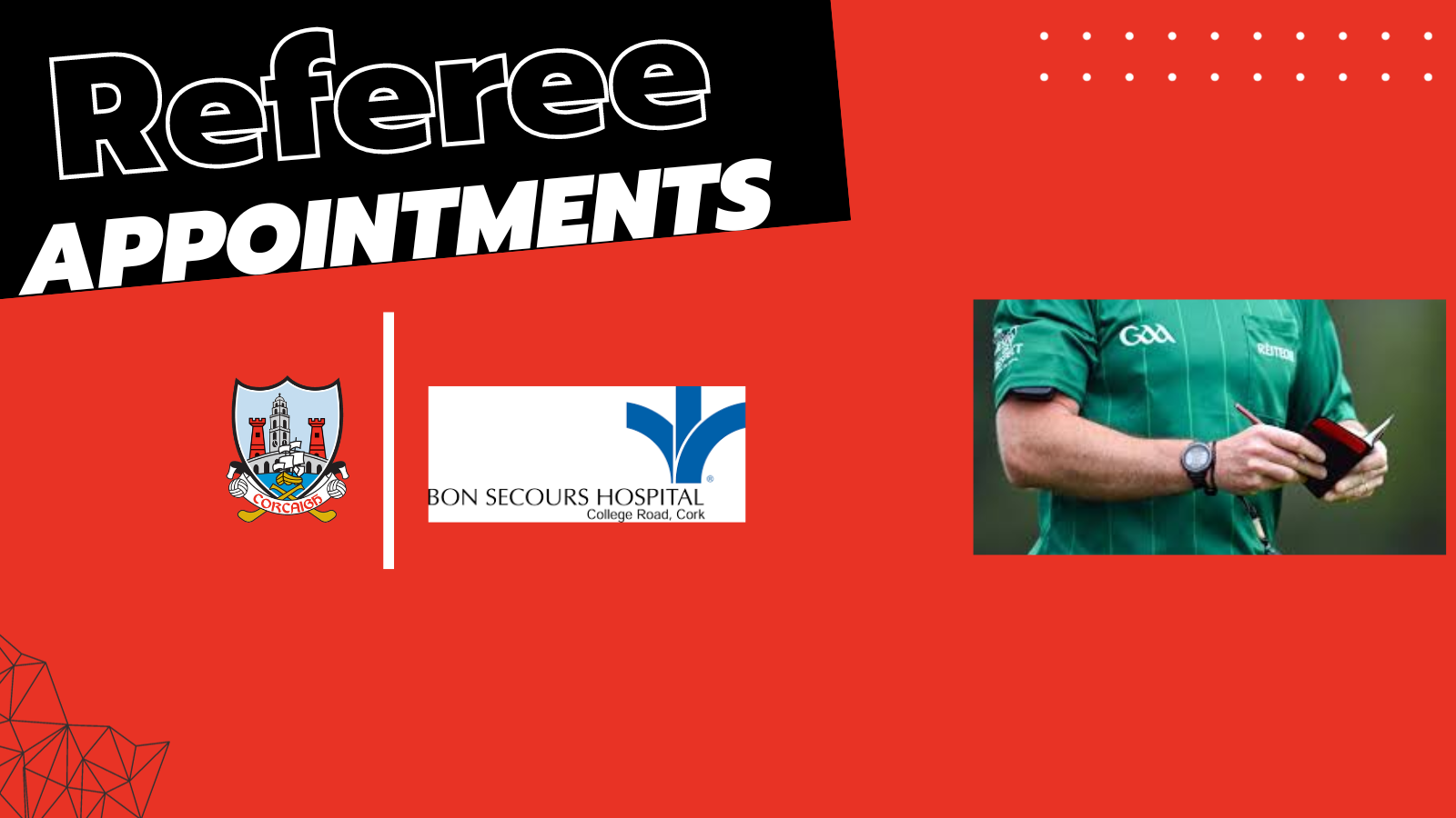 Bon Secours Hospital County Finals Referees have been confirmed Cork GAA