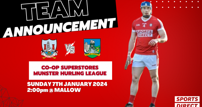 The Cork Senior Hurling team to play Limerick in the Co Op Superstores Munster Senior Hurling League has been announced;
