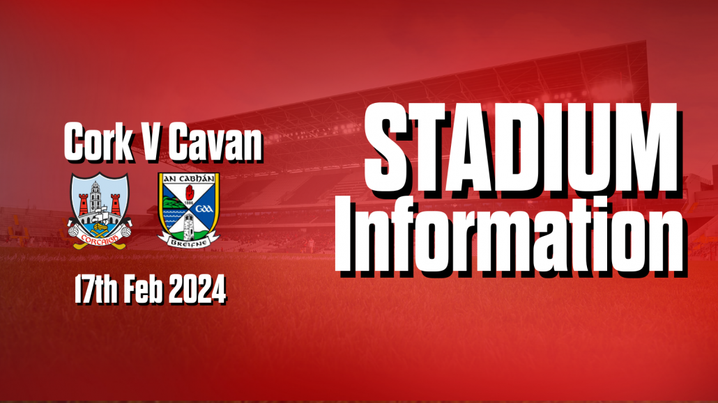 Stadium Info | Cork v Cavan | Supervalu Páirc Uí Chaoimh