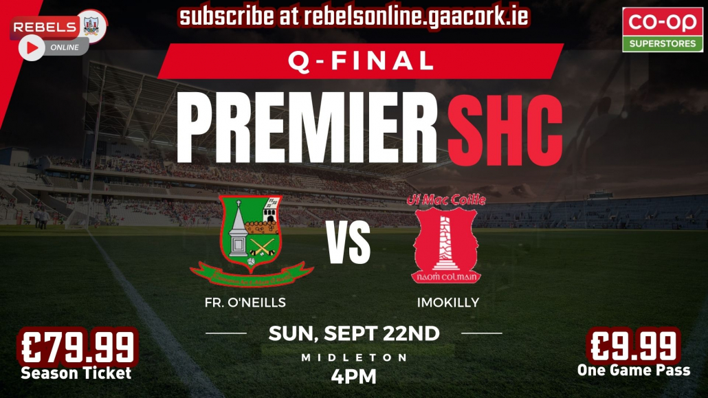 Premier SHC Q-final – Fr. O’Neills v Imokilly Live on Rebels’ Online