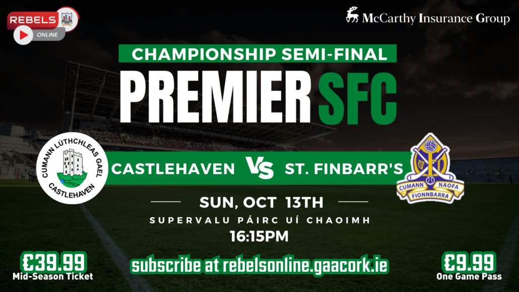 Premier SFC Semi-Final – Castlehaven v St. Finbarr’s in SuperValu Páirc Uí Chaoimh (Live on Rebels Online)