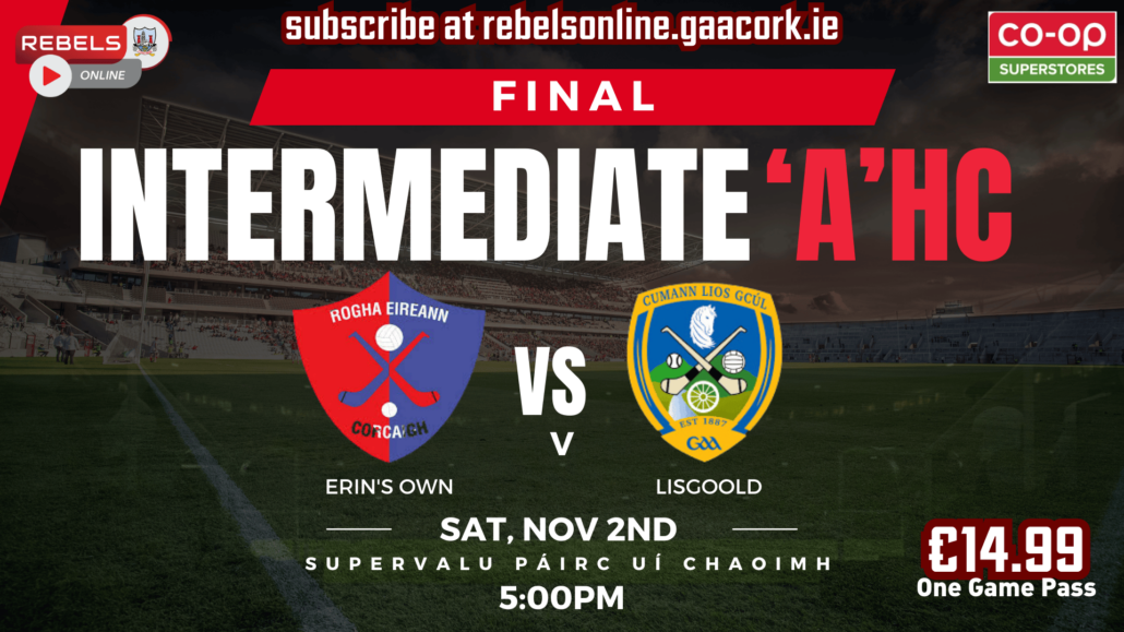 Erin’s Own v Lisgoold at SuperValu Páirc Uí Chaoimh – Live on Rebels Online