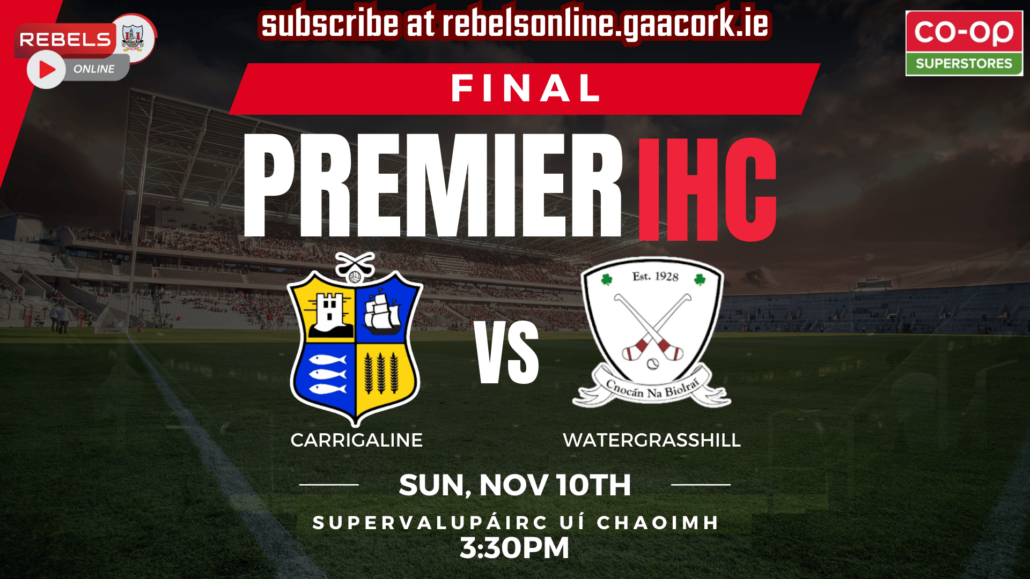 Carrigaline v Watergrasshill at SuperValu Páirc Uí Chaoimh – Live on Rebels Online