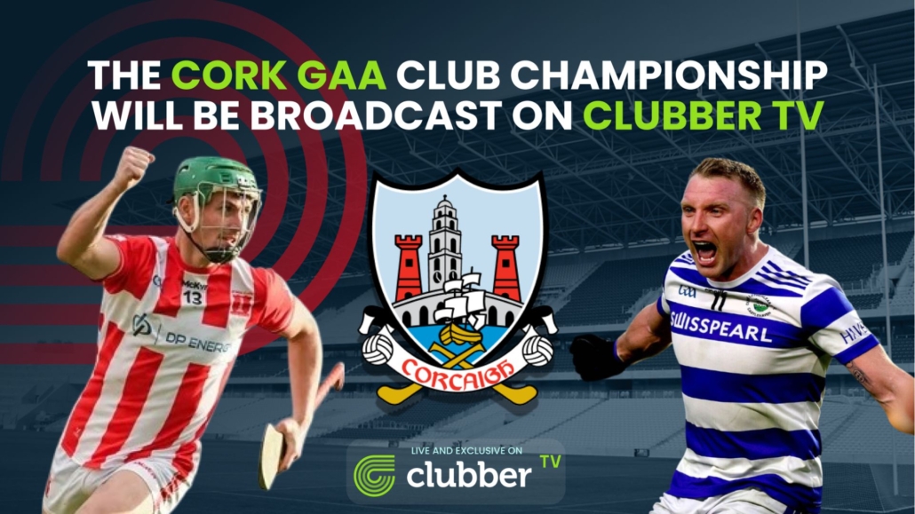 Clubber TV Secures Exclusive 3-Year Media Rights Deal with Cork GAA