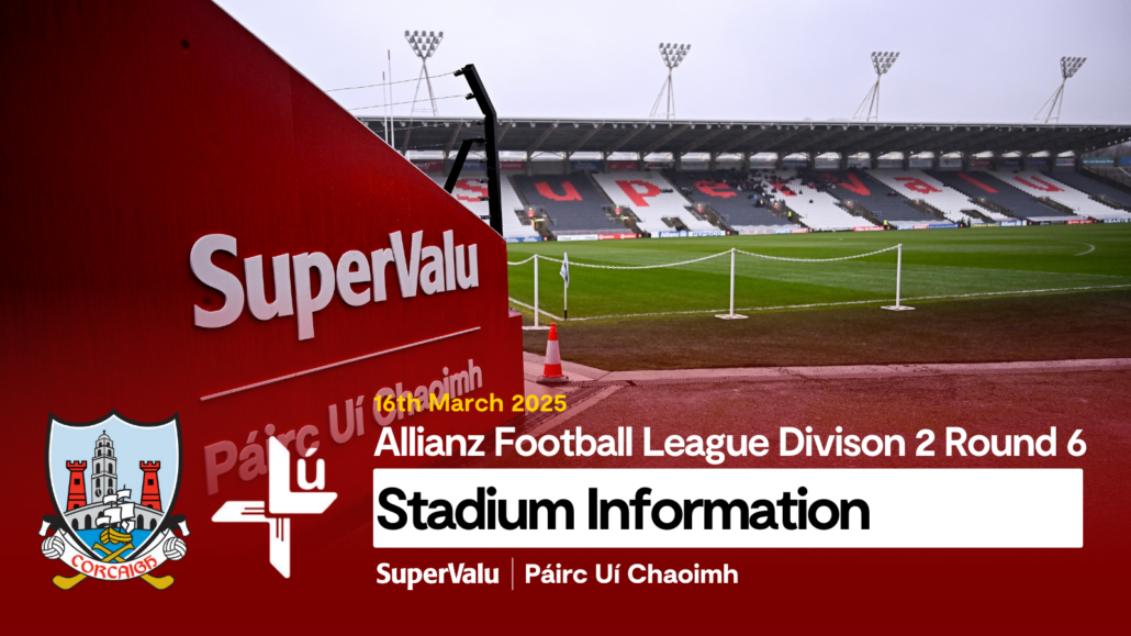 Stadium Information | Cork vs Louth FL Rd6