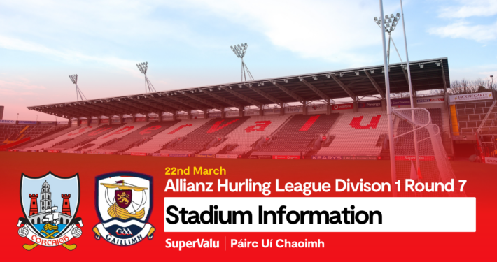 Stadium Information – Cork vs Galway