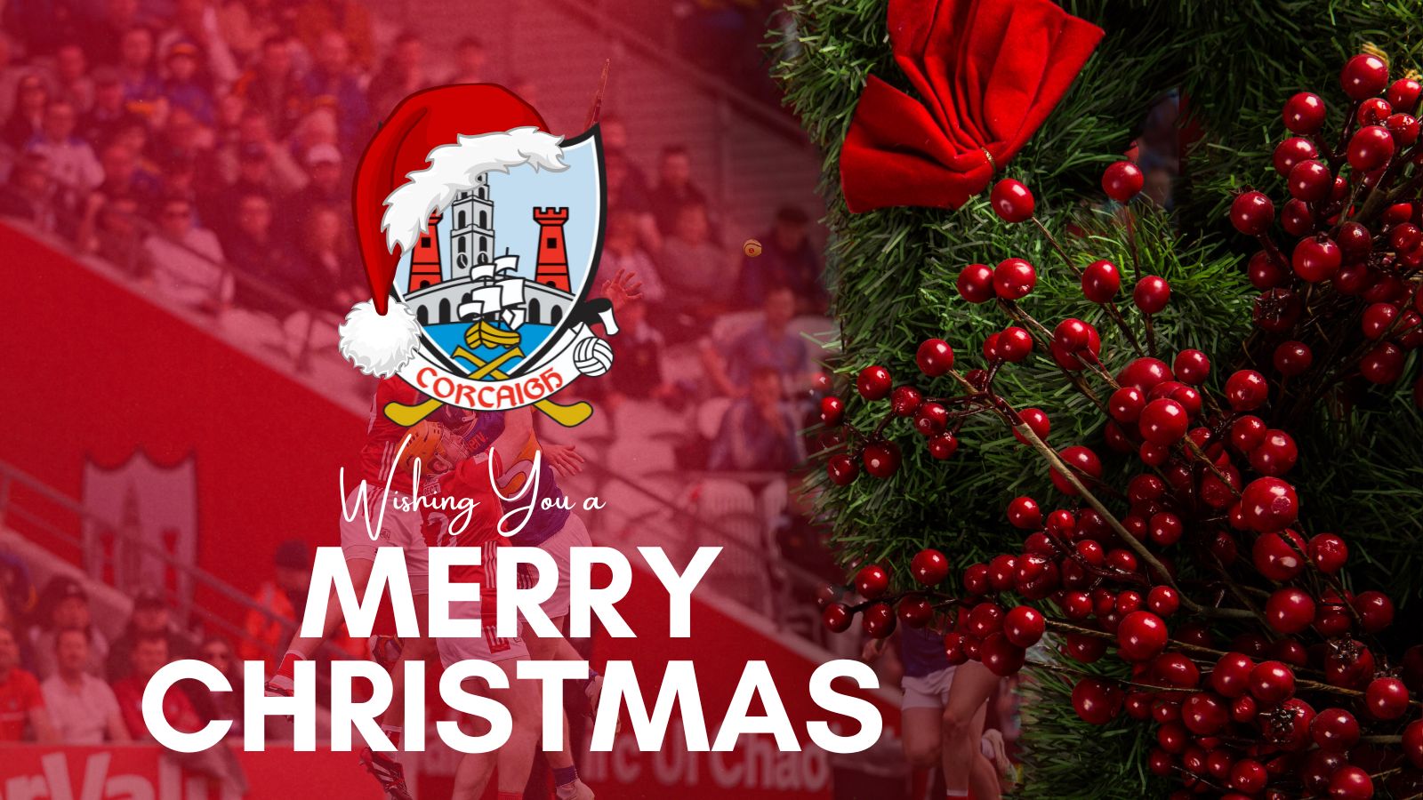 Nollaig Shona daoibh ó Chumann Lúthchleas Gael Chorcaí