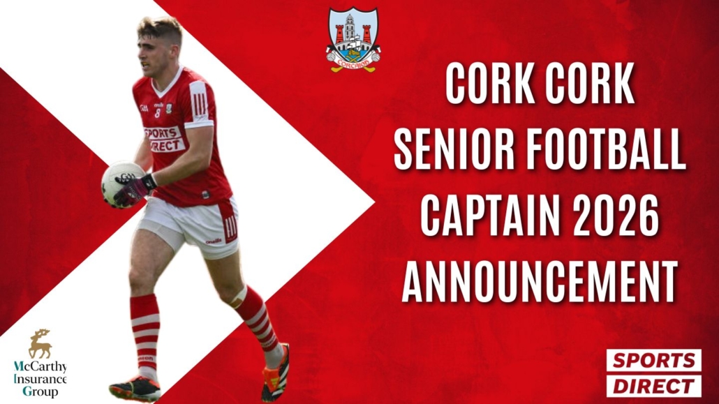 Cork Senior Football Captain 2026 Announcement;