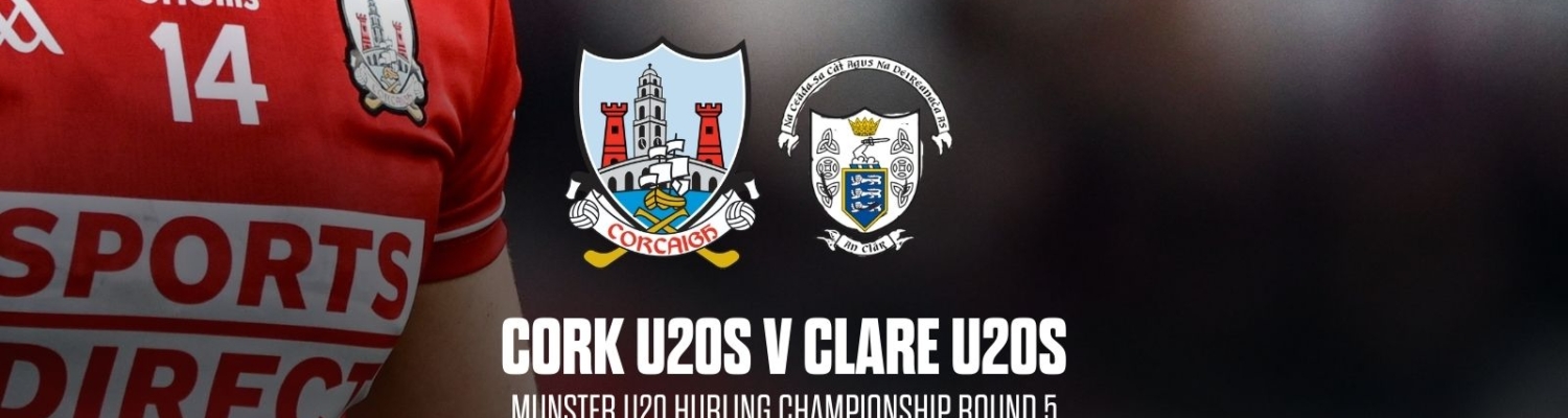 2026 Munster U20HC: Cork v Clare