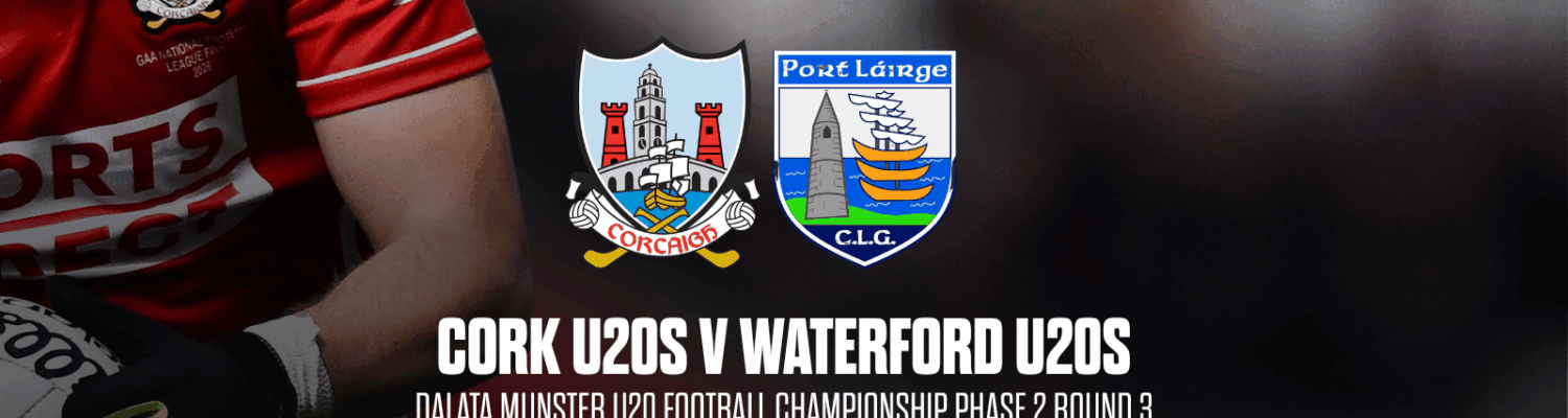 2026- Munster U20 FC Cork v Waterford