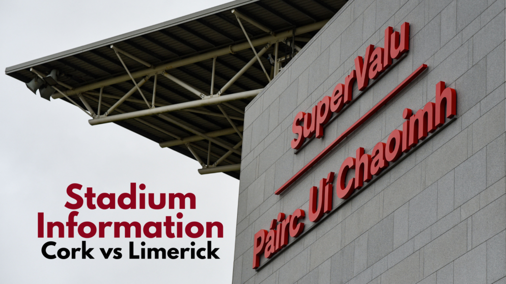 Stadium Information | Munster SHC Cork V Limerick