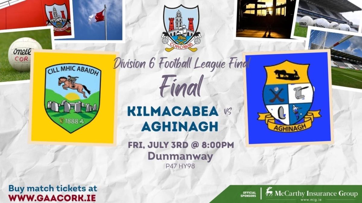 2026 – McCarthy Insurance Group Div 6 Final | Kilmacabea v Aghinagh