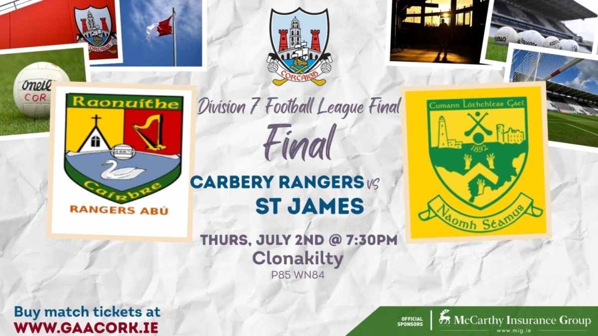 2026 – McCarthy Insurance Group Div 7 Final | Carbery Rangers v St James Opening