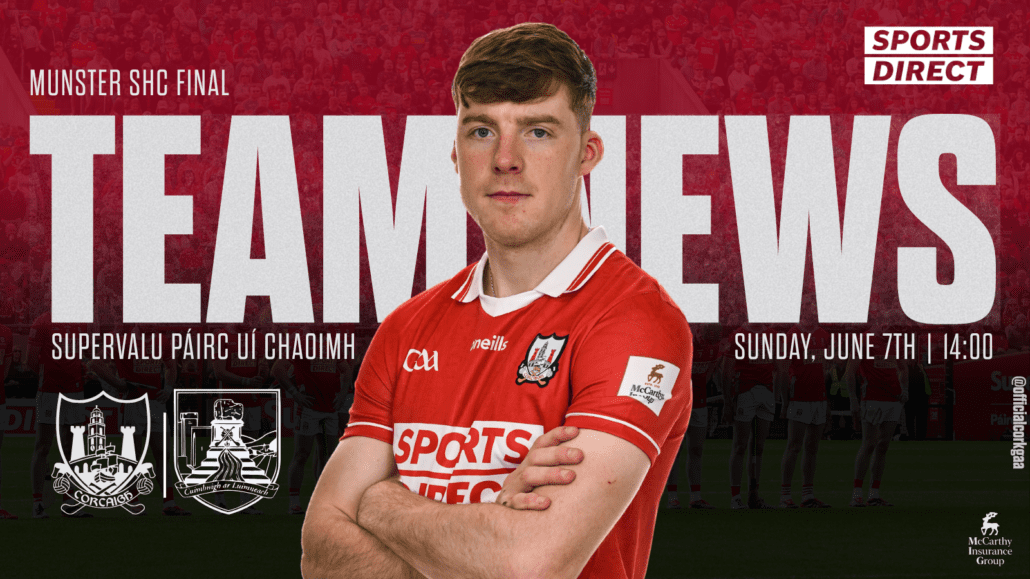Cork Senior Hurling team to play Limerick in Sunday’s Munster Final has been announced