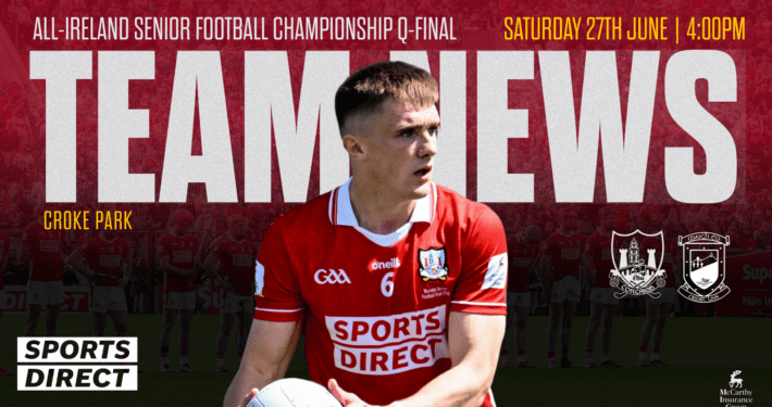 Cork Senior Football team to play Mayo has been announced in All-Ireland Senior Football Q-Final