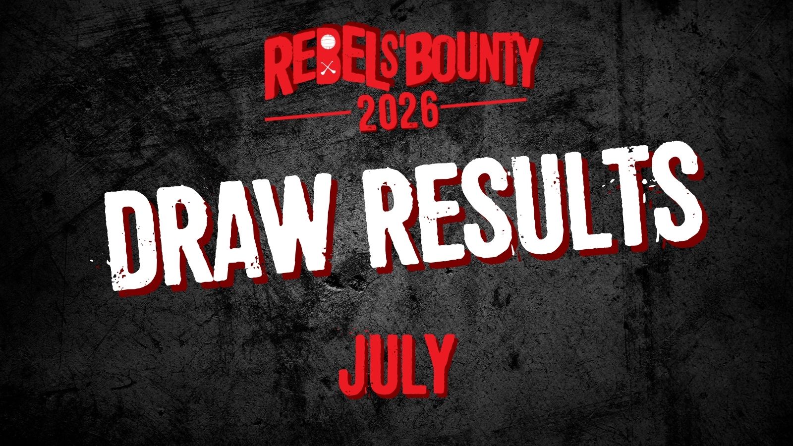Rebels’ Bounty Draw results for July